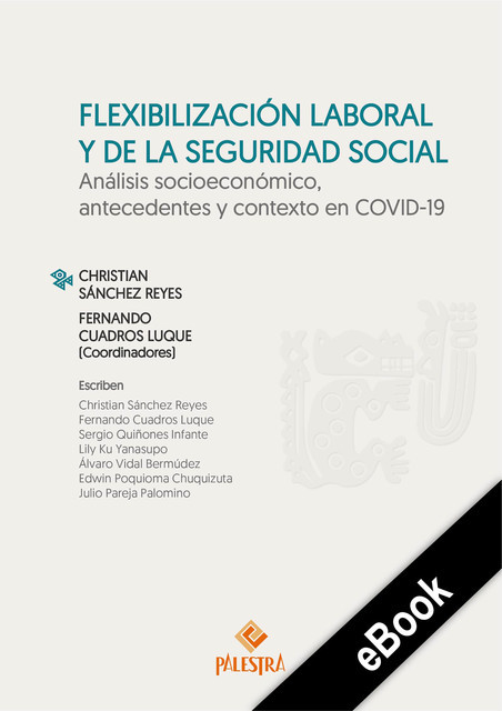 Flexibilización laboral y de la seguridad social, Christian Sánchez Reyes, Fernando Cuadros Luque