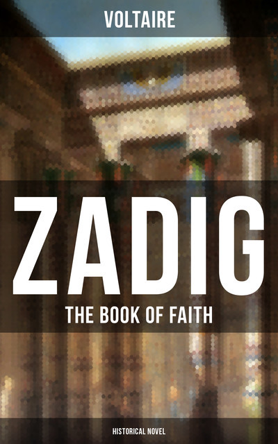 ZADIG – The Book of Faith (Historical Novel), Voltaire
