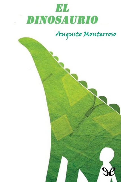El dinosaurio, Augusto Monterroso