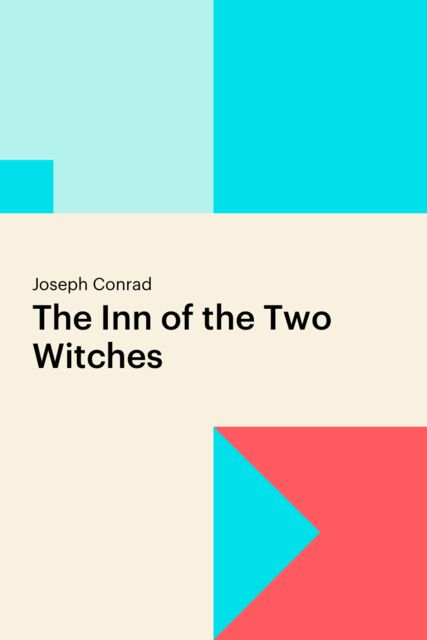 The Inn of the Two Witches, Joseph Conrad