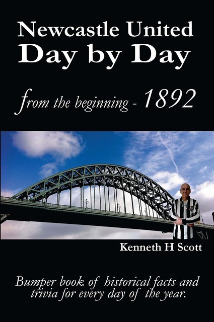 Newcastle United Day by Day, Kenneth H Scott