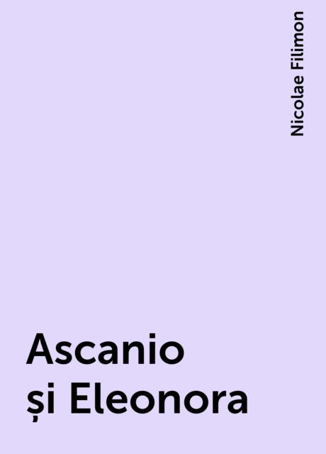 Ascanio și Eleonora, Nicolae Filimon