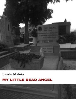 My Little Dead Angel (Short Story), Laszlo Malota