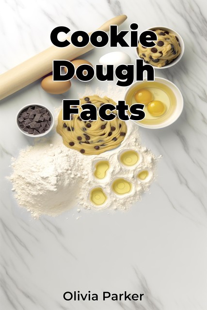 Cookie Dough Facts, Olivia Parker