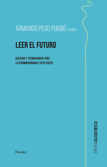 Leer el futuro, Armando Pego Puigbó, Carles Llinàs Puente, David Miralles Esteban, Francisco J. Cañete Cantón, Joan Cabó Rodriguez, Joan Lluís Pijoan Vidal, Oriol Guasch Fortuny, Xavier Vilasís Cardona