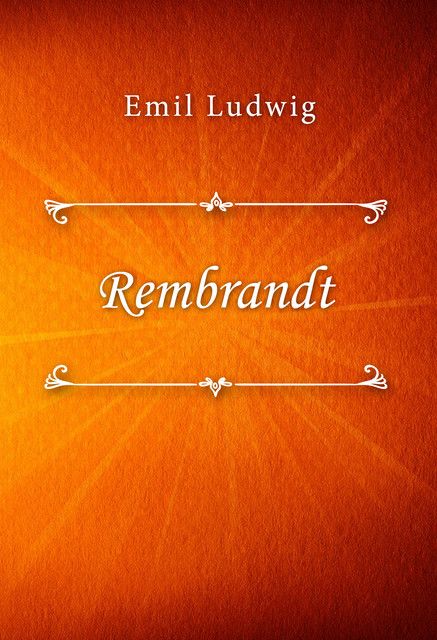 Rembrandt, Emil Ludwig