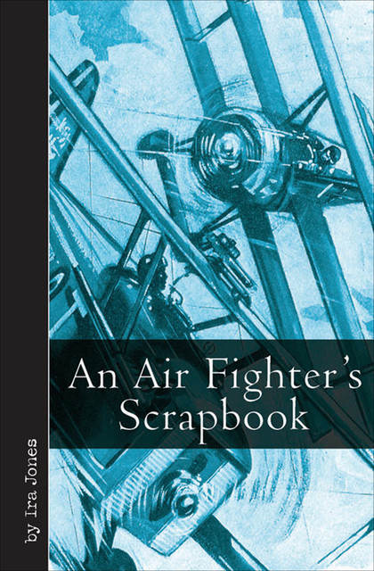 An Air Fighter's Scrapbook, Ira Jones