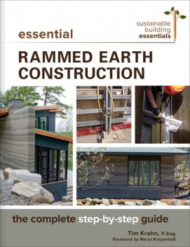Essential Rammed Earth Construction, Tim Krahn