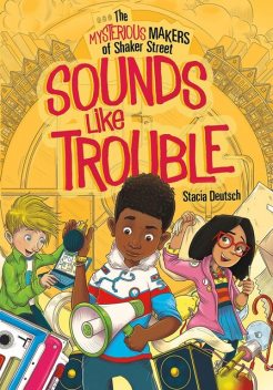 Sounds Like Trouble, Stacia Deutsch