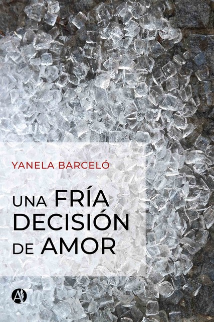 Una fría decisión de amor, Yanela Barceló