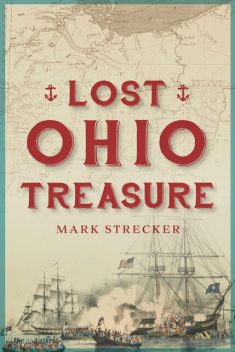 Lost Ohio Treasure, Mark Strecker