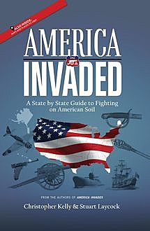 America Invaded, Stuart Laycock, Christopher Kelly