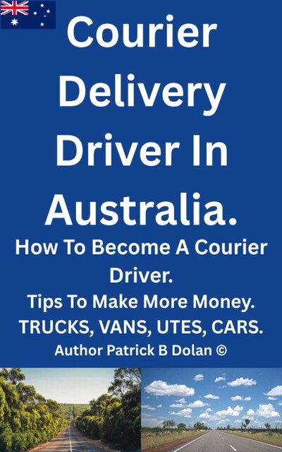 Courier Delivery Driver In Australia, Patrick B Dolan