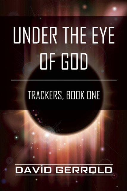 Under the Eye of God, David Gerrold