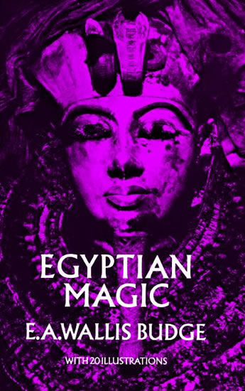 Egyptian Magic, E.A.Wallis Budge