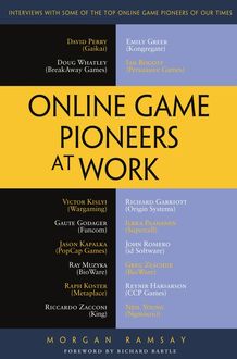 Online Game Pioneers at Work, Morgan Ramsay