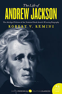 The Life of Andrew Jackson, Robert V. Remini