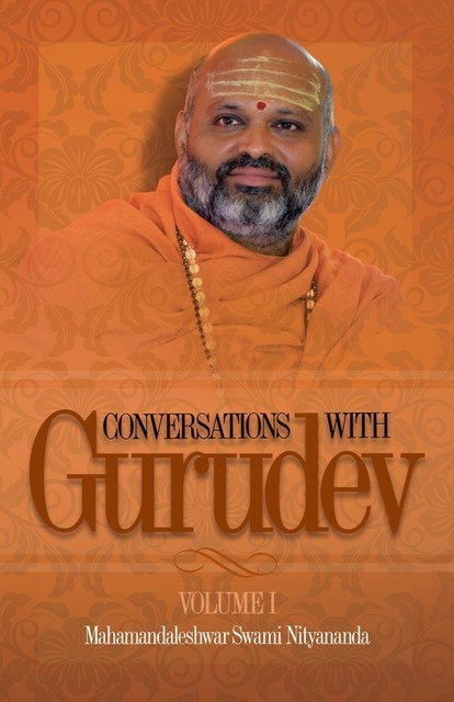 Conversations with Gurudev, Swami Nityananda