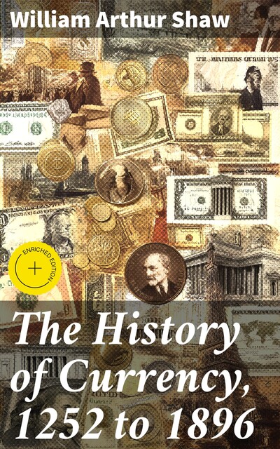 The History of Currency, 1252 to 1896, William Shaw