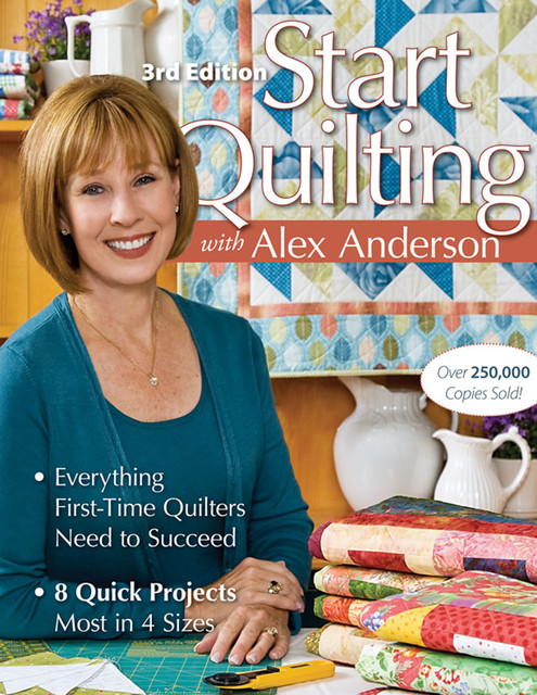 Start Quilting with Alex Anderson, Alex Anderson