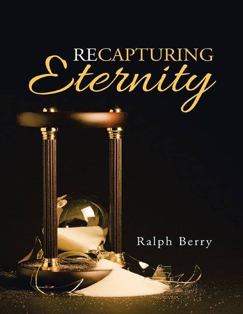 Recapturing Eternity, Ralph Berry
