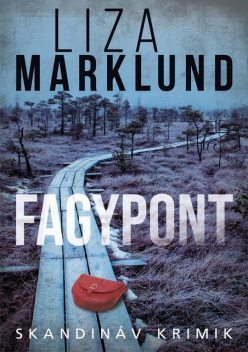 Fagypont, Liza Marklund