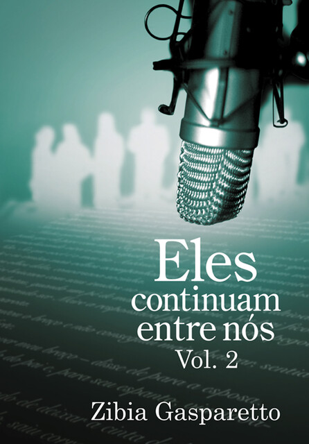 Eles continuam entre nós VOL 2, Zibia Gasparetto