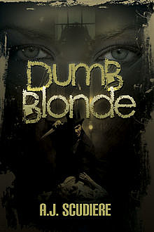 Dumb Blonde, A.J.Scudiere