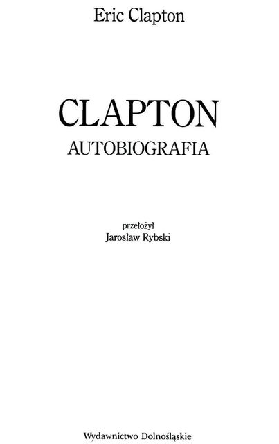 Eric Clapton - Autobiografia, Eric Clapton