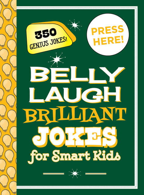 Belly Laugh Brilliant Jokes for Smart Kids, Sky Pony Press