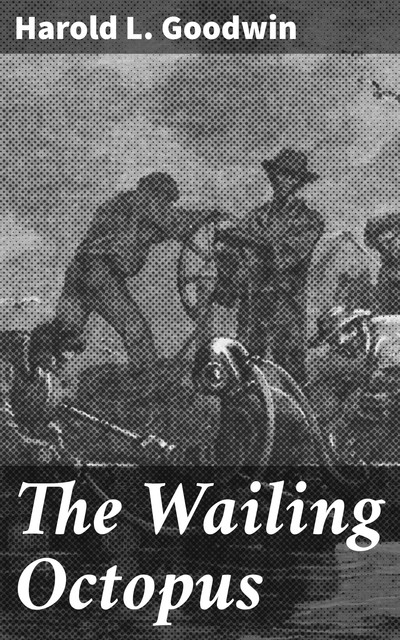 The Wailing Octopus, Harold L.Goodwin