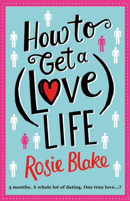 How to Get a (Love) Life, Rosie Blake