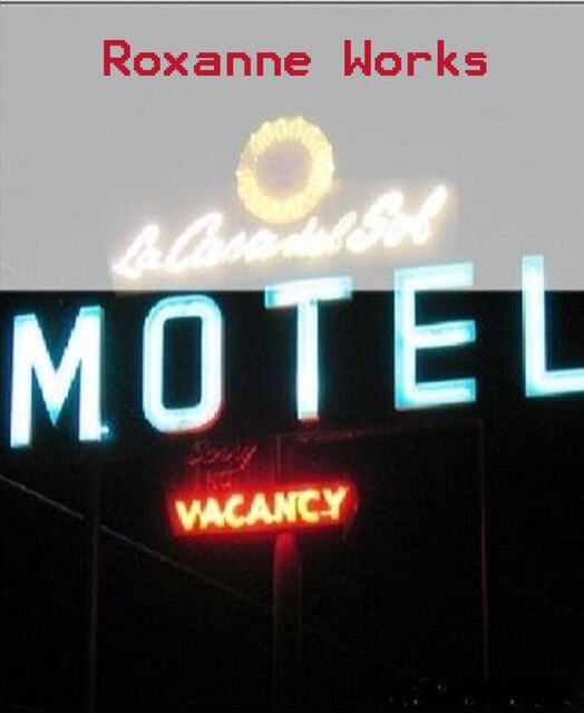 Motel, Roxanne Works