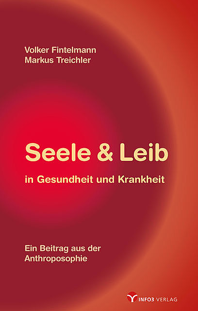 Seele & Leib in Gesundheit und Krankheit, Markus Treichler, Volker Fintelmann