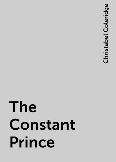 The Constant Prince, Christabel Coleridge