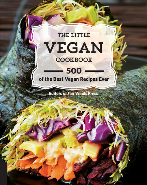 The Little Vegan Cookbook, Editors of Fair Winds Press