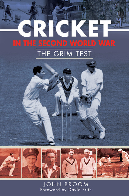 Cricket in the Second World War, John Broom