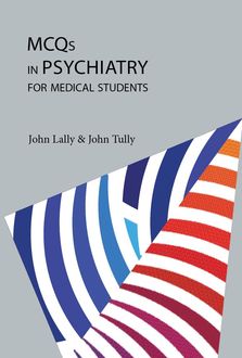 MCQs in Psychiatry for Medical Students, John Tully, 42401 Lally