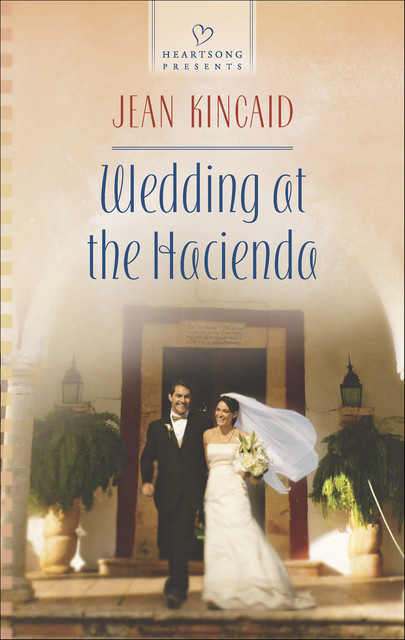 Wedding at the Hacienda, Jean Kincaid