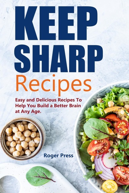 Keep Sharp Recipes, Roger Press, Keep Sharp Recipes