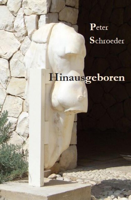 Hinausgeboren, Peter Schroeder