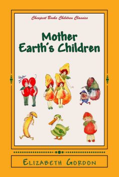 Mother Earth's Children, Elizabeth Gordon