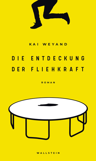 Die Entdeckung der Fliehkraft, Kai Weyand