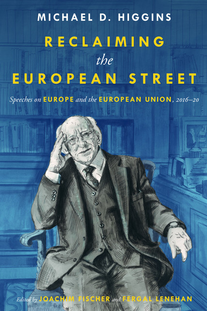 Reclaiming the European Street, Michael D.Higgins