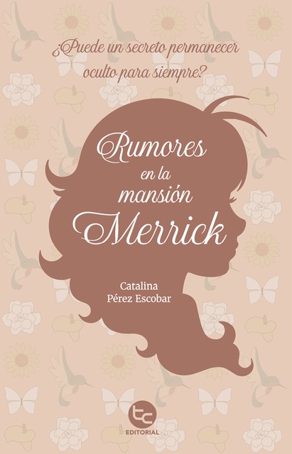 Rumores en la mansión Merrick, Catalina Pérez Escobar