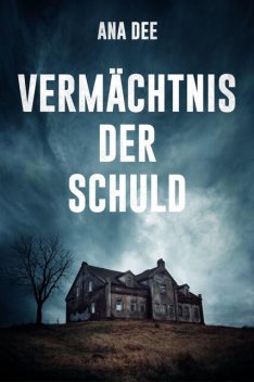 Vermächtnis der Schuld, Ana Dee