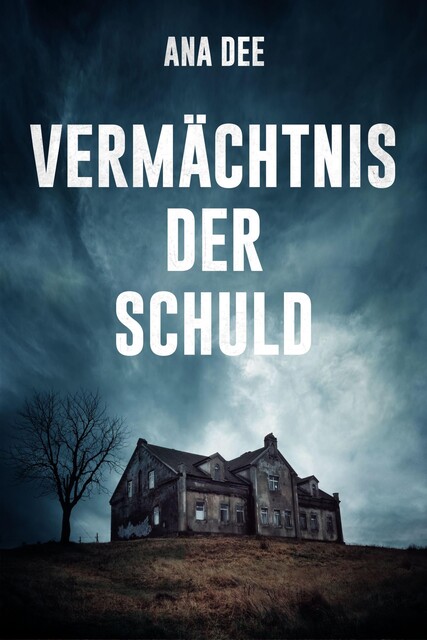 Vermächtnis der Schuld, Ana Dee