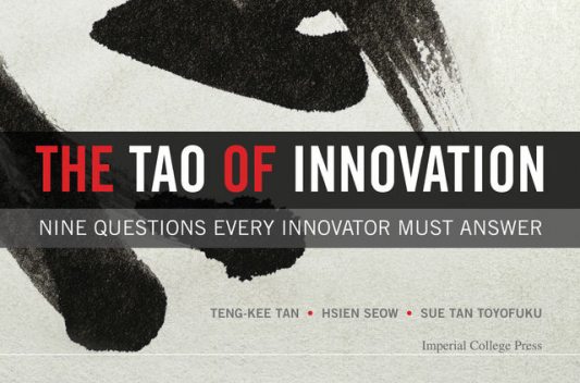 The Tao of Innovation, Hsien Seow, Sue Tan Toyofuku, Teng-Kee Tan