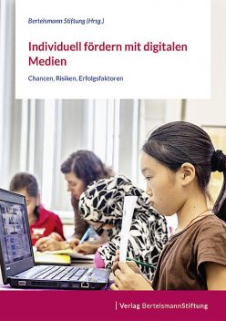 Individuell fördern mit digitalen Medien, Bertelsmann Stiftung