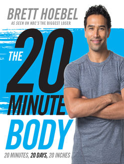 The 20-Minute Body, Brett Hoebel